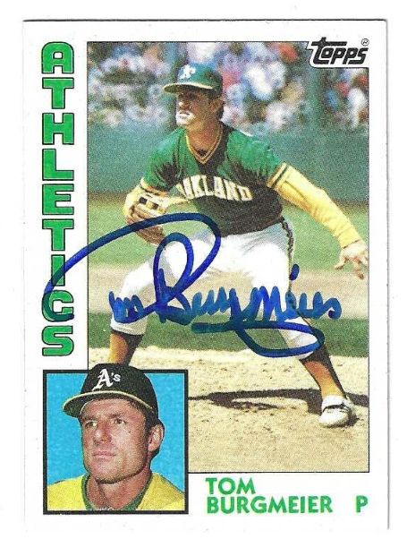 Autographed TOM BURGMEIER Oakland A's 1984 Topps Card