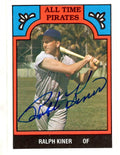 Autographed RALPH KINER ALL TIME PIRATES Card