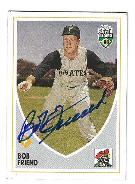 Autographed BOB FRIEND Pittsburgh Pirates 2002 TOPPS SUPER TEAMS CARD