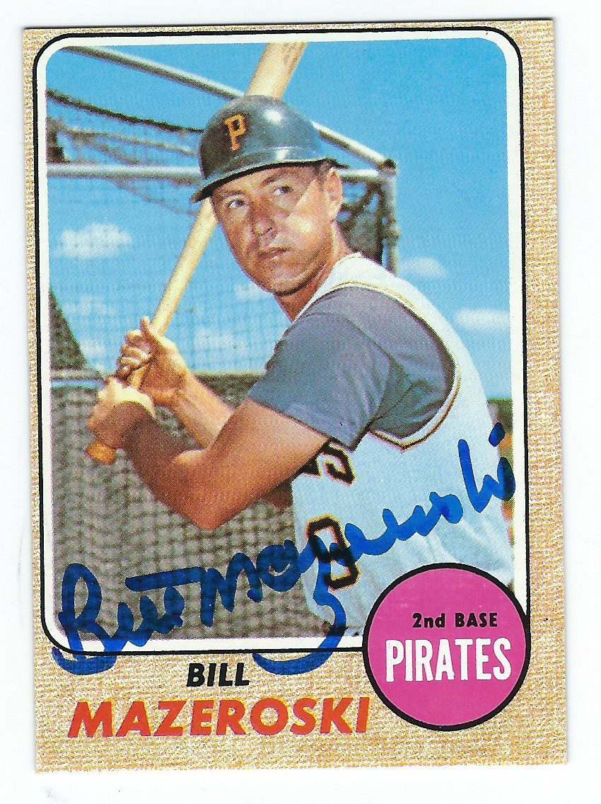 Autographed BILL MAZEROSKI Pittsburgh Pirates 1968 TOPPS Card
