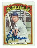 Autographed RON HANSEN 1972 Topps Card