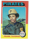 Autographed FRANK TAVERAS Pirates 1975 Topps Card