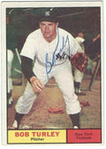 Autographed BOB TURLEY  1961 TOPPS Card