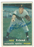 Autographed BOB FRIEND 1957 Topps Card