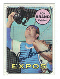 Autographed RON BRAND Montreal Expos 1969 Topps Card