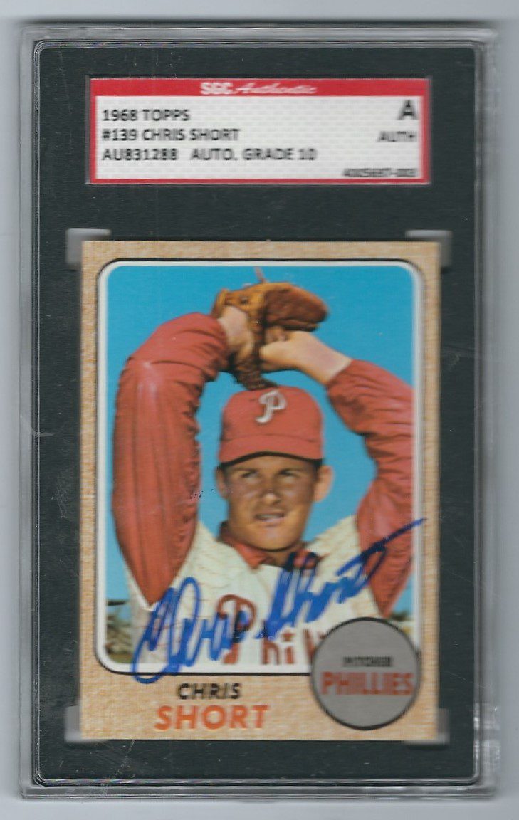 Autographed Chris Short 1968 Topps Philadelphia Phillies Card #139 SGC Slabbed