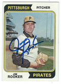 Autographed JIM ROOKER Pittsburgh Pirates 1974 Topps Card