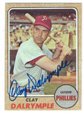 Autographed CLAY DALRYMPLE 1968 Topps Card