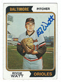 Autographed EDDIE WATT Baltimore Orioles 1974 Topps Card