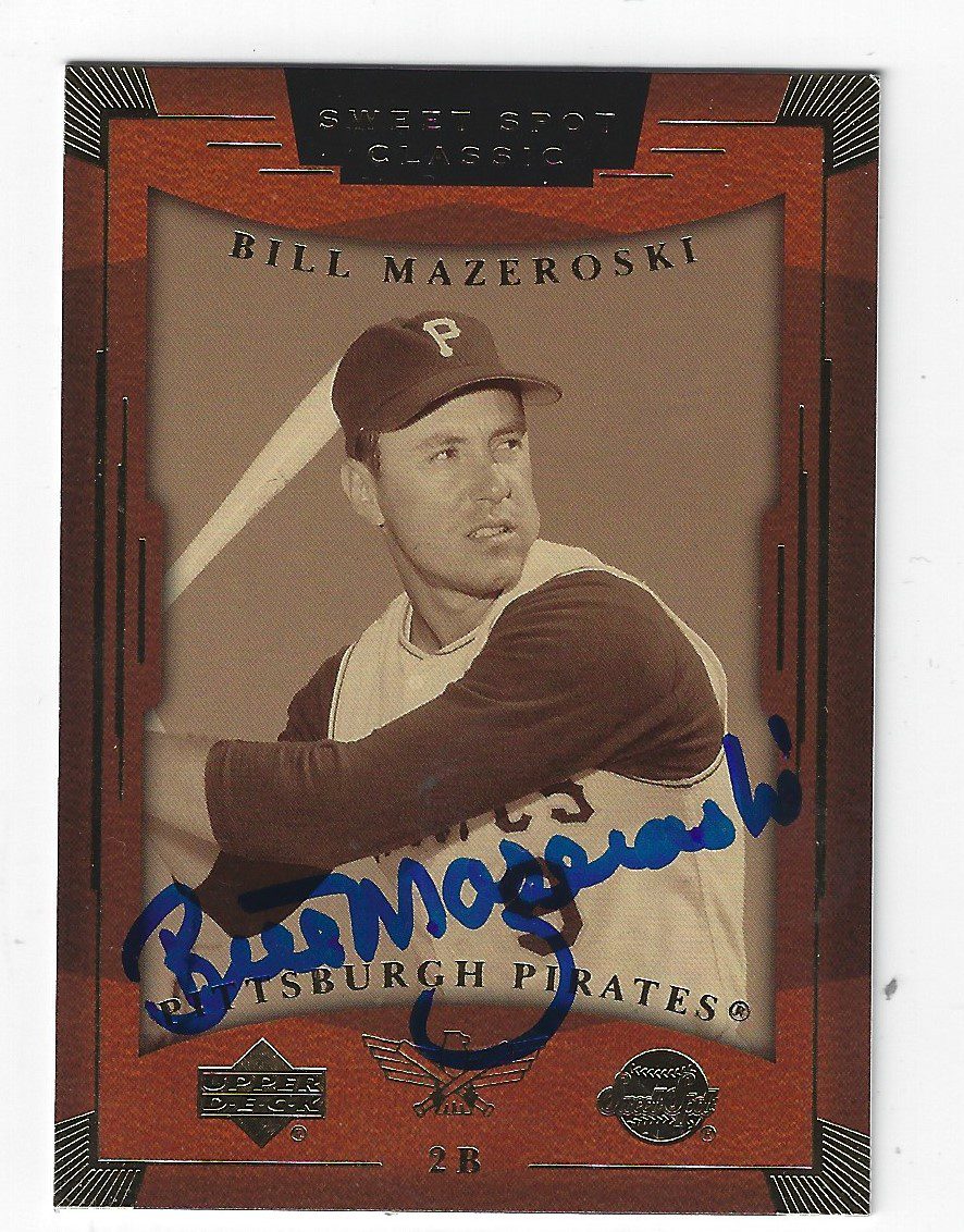 Autographed BILL MAZEROSKI 2004 Upper Deck Sweet Spot Classics Card