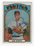 Autographed JIM PERRY 1972 Topps Card