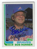 Autographed BOB HORNER Atlanta Braves 1982 Topps Card