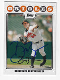 Autographed BRIAN BURRES 2008 Topps card