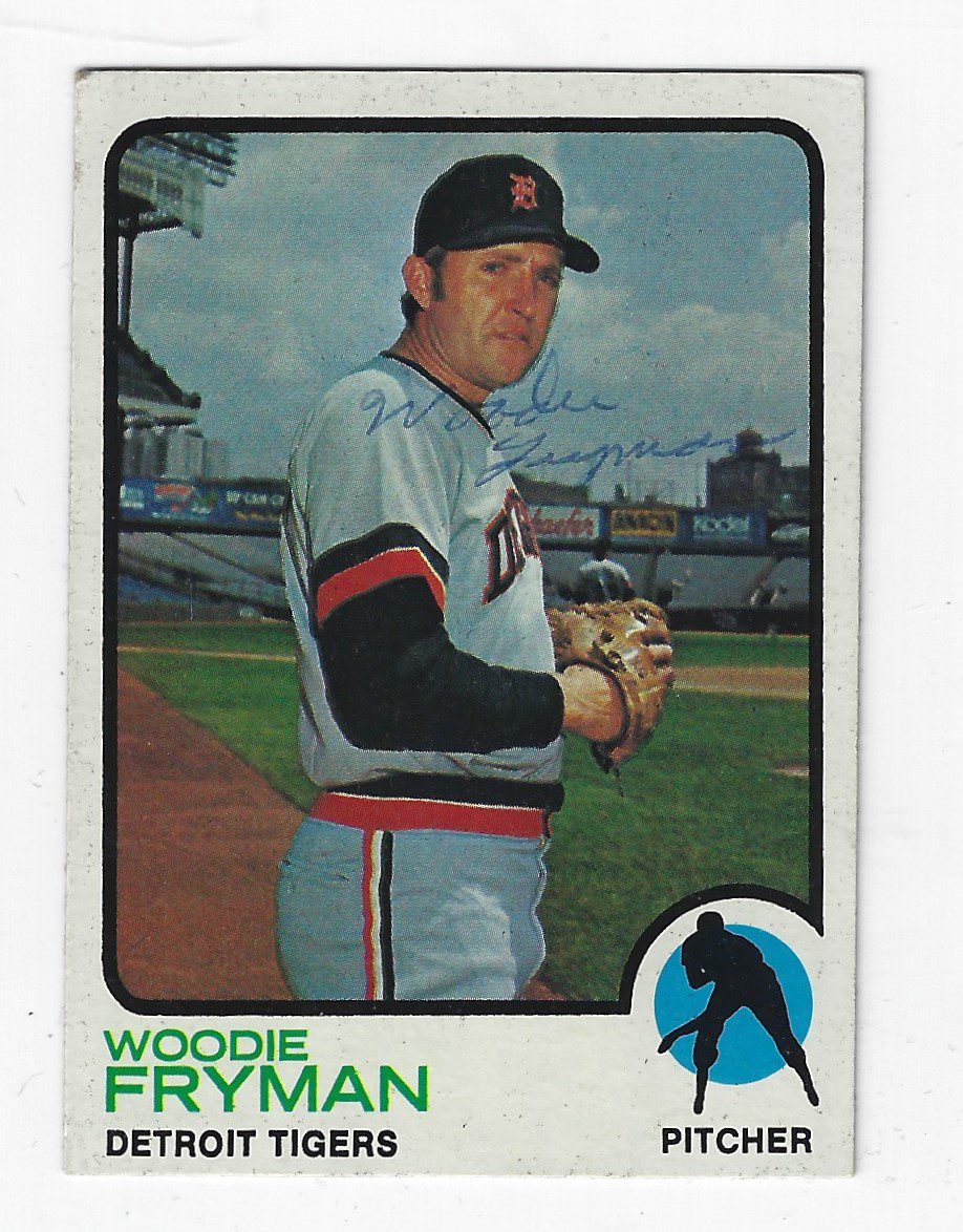 Autographed WOODY FRYMAN Detroit Tigers 1973 Topps Card