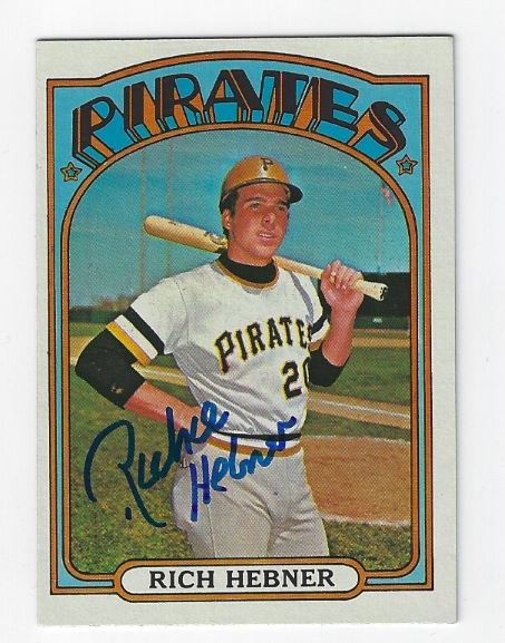 Autographed RICHIE HEBNER Pittsburgh Pirates 1972 Topps Card