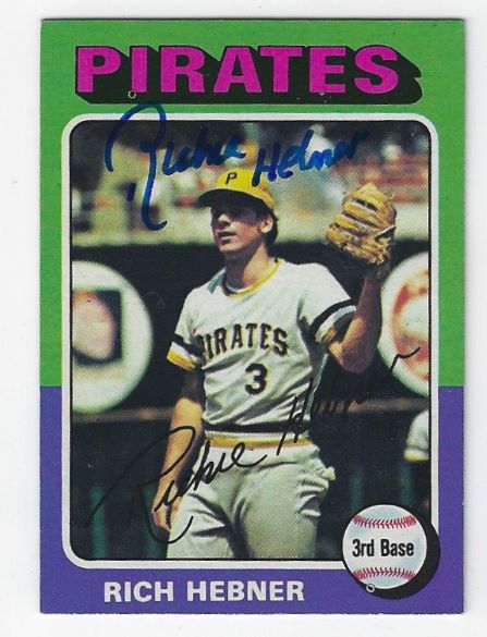 Autographed RICHIE HEBNER Pittsburgh Pirates 1975 Topps Card