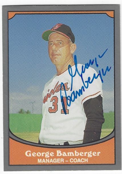 GEORGE BAMBERGER Baltimore Orioles Autographed 1990 Pacific Legends Card