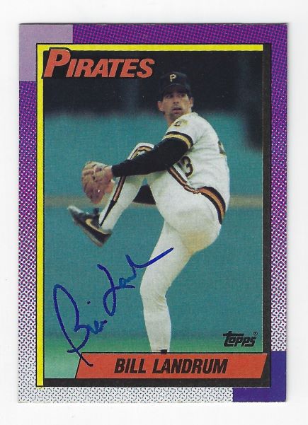 Autographed BILL LANDRUM Pittsburgh Pirates 1990 Topps Card