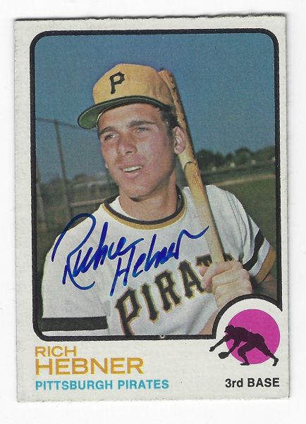 Autographed RICHIE HEBNER Pittsburgh Pirates 1973 Topps Card