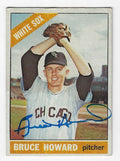 Autographed BRUCE HOWARD Chicago White Sox 1966 Topps Card