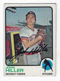 Autographed JOHN HILLER Detroit Tigers 1973 Topps Card