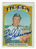 Autographed FRED SCHERMAN Detroit Tigers 1972 Topps Card