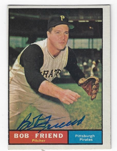 Autographed BOB FRIEND Pittsburgh Pirates 1961 Topps Card