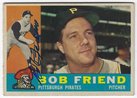 Autographed BOB FRIEND Pittsburgh Pirates 1960 Topps Card