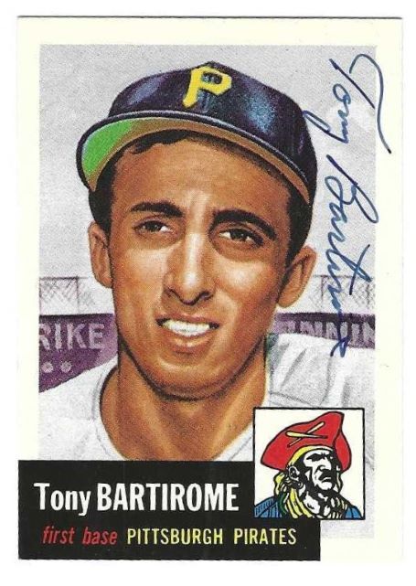 Autographed  TONY BARTIROME Pittsburgh Pirates 1953 Topps Archives Card