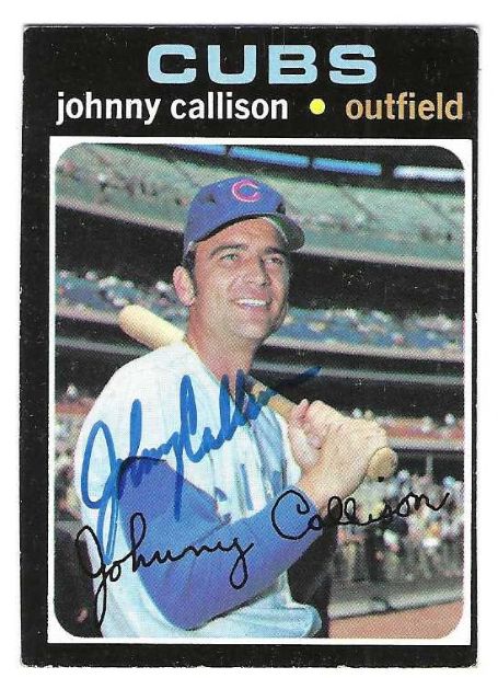 Autographed JOHNNY CALLISON Chicago Cubs 1971 Topps Card