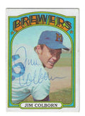 Autographed JIM COLBORN Milwaukee Brewers 1972 Topps Card