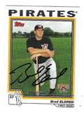 Autographed BRAD ELDRED Pittsburgh Pirates 2004 Topps Card