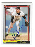 Autographed BILL LANDRUM Pittsburgh Pirates 1992 Topps Card