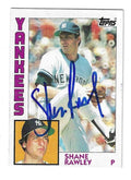 Autographed SHANE RAWLEY New York Yankees 1984 Topps Card