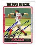 Autographed RYAN WAGNER Cincinnati Reds 2005 Topps Card